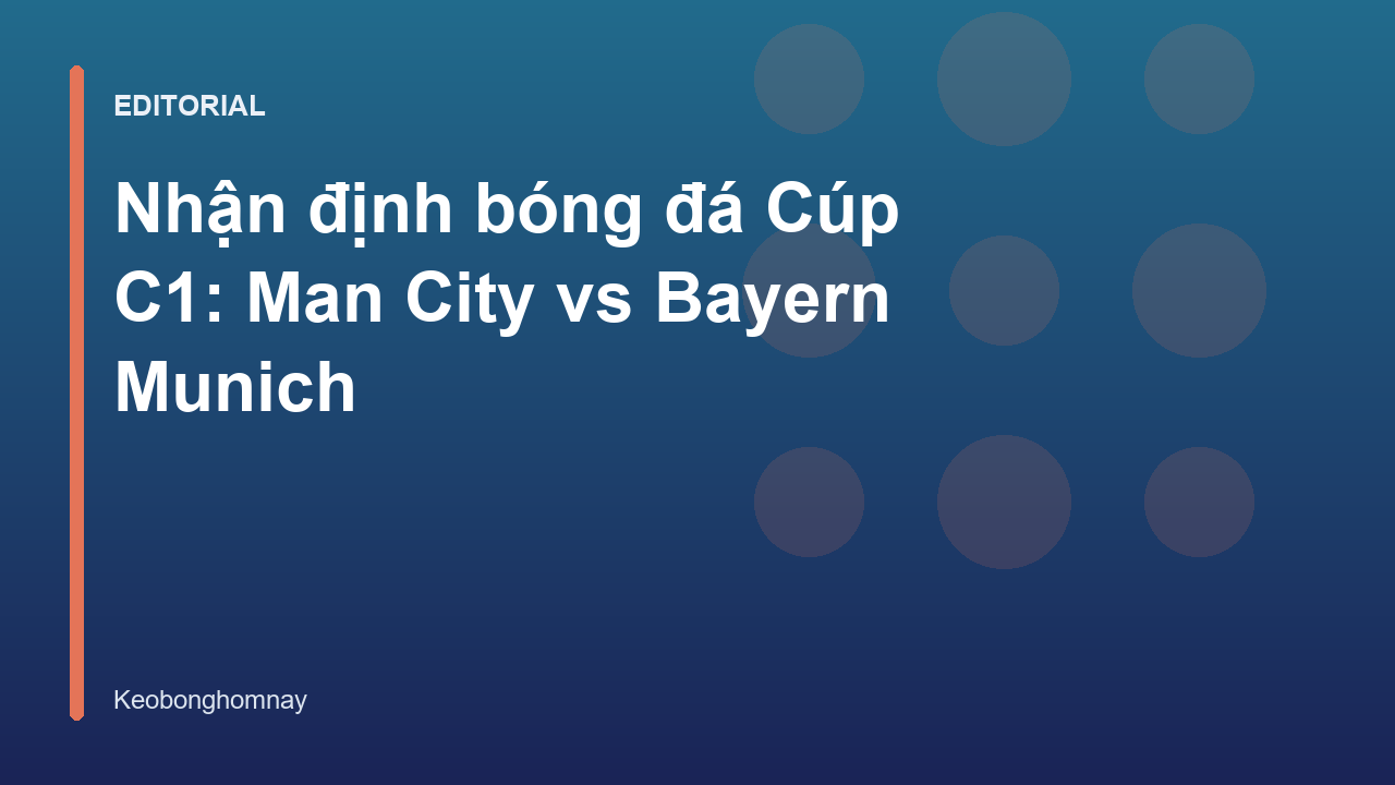 Cầu thủ Man City và Bayern Munich tranh chấp bóng